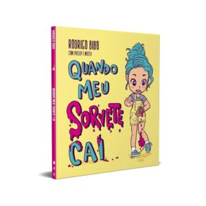 Quando Meu Sorvete Cai | Rodrigo Bibo