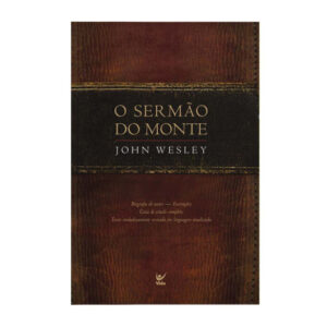 O sermão do Monte || John Wesley