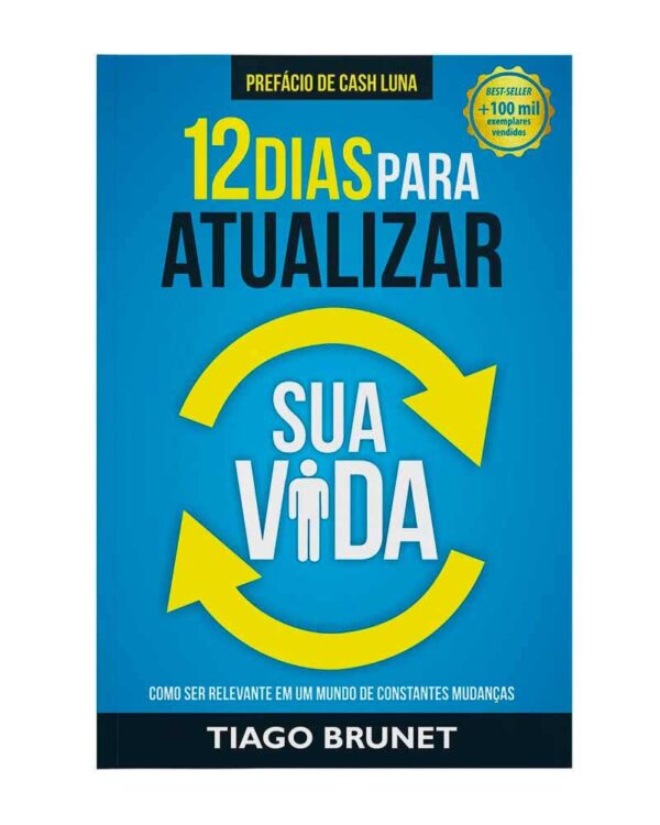 12 dias para atualizar sua vida - Tiago Brunet
