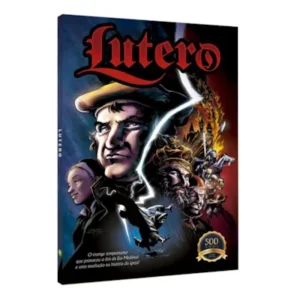 Lutero • A Reforma Protestante em Quadrinhos