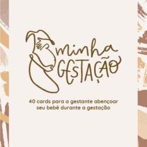 Minha Gestação: 40 Cards Para a Gestante Abençoar seu Bebê Durante a Gestação