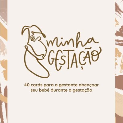 Minha Gestação: 40 Cards Para a Gestante Abençoar seu Bebê Durante a Gestação