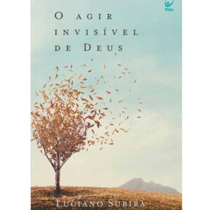 O Agir Invisível de Deus | Luciano Subirá