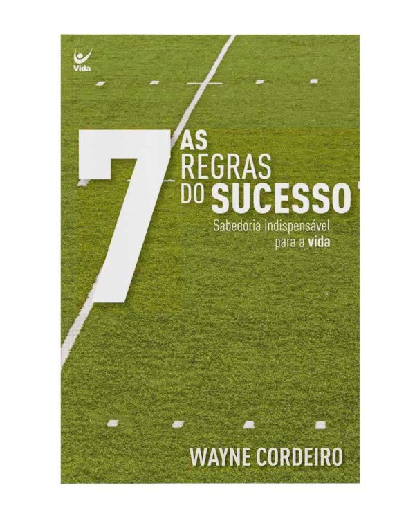 As Sete Regras do Sucesso - Wayne Cordeiro