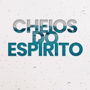 Cheios do Espírito | Augustus Nicodemos