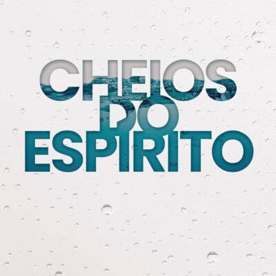 Cheios do Espírito | Augustus Nicodemos