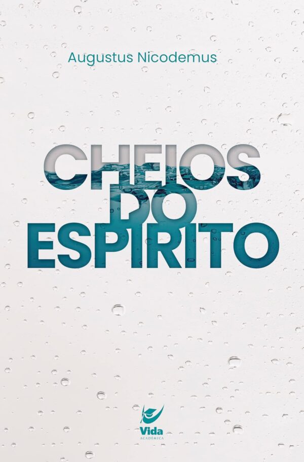Cheios do Espírito | Augustus Nicodemos