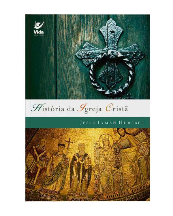 História da Igreja Cristã | Jesse Lyman Hurlbut