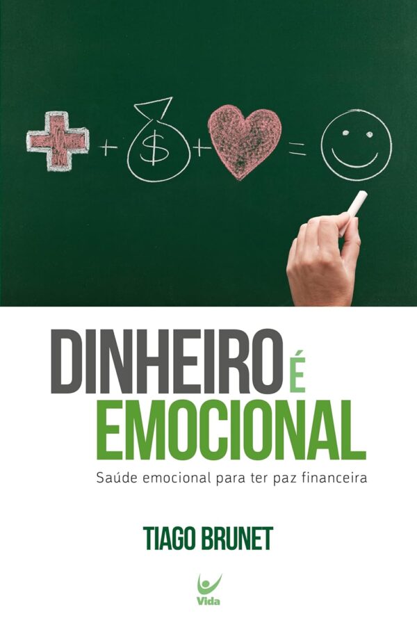 Dinheiro é Emocional: Saúde Emocional Para ter paz Financeira | Tiago Brunet
