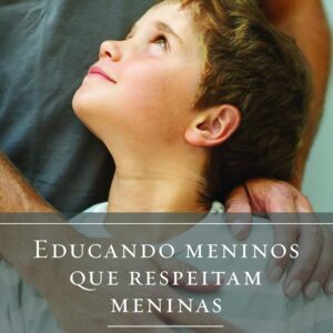 Educando Meninos que Respeitam Meninas | Dave Willis