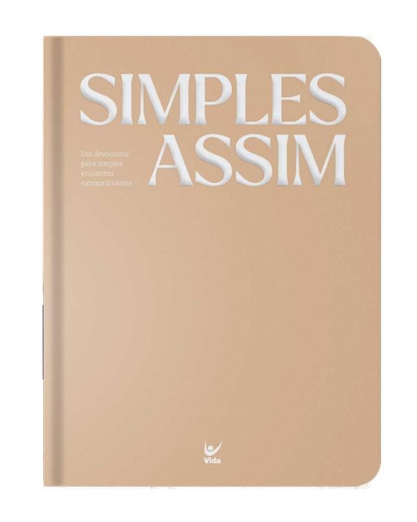 Simples Assim: um Devocional Para Simples Encontros Extraordinários