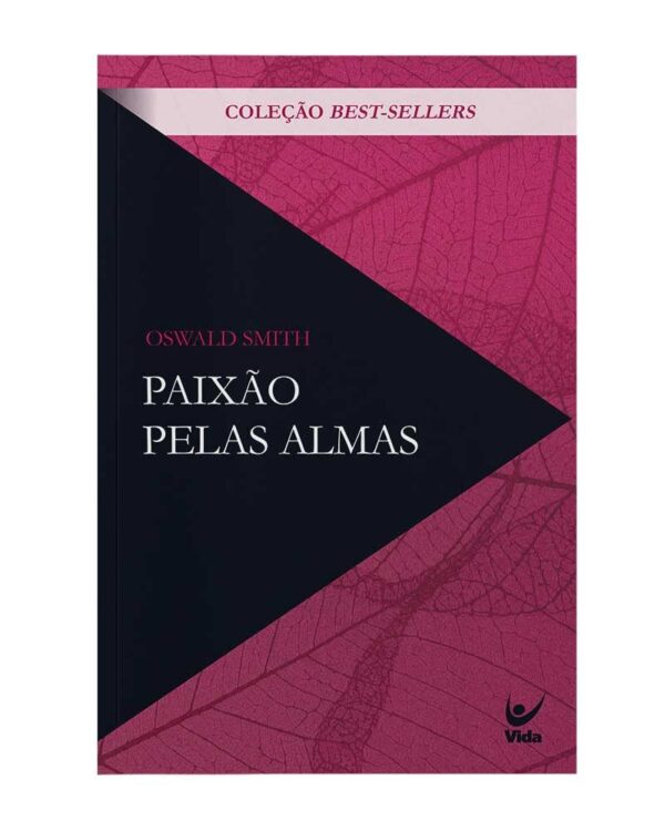 Paixão Pelas Almas - Clássicos Evangélicos (capa Nova) | Oswald Smith
