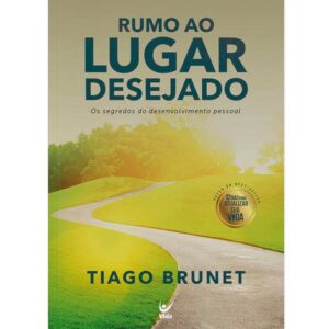 Rumo ao Lugar Desejado |  Tiago Brunet