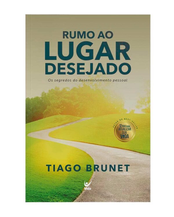 Rumo ao Lugar Desejado |  Tiago Brunet