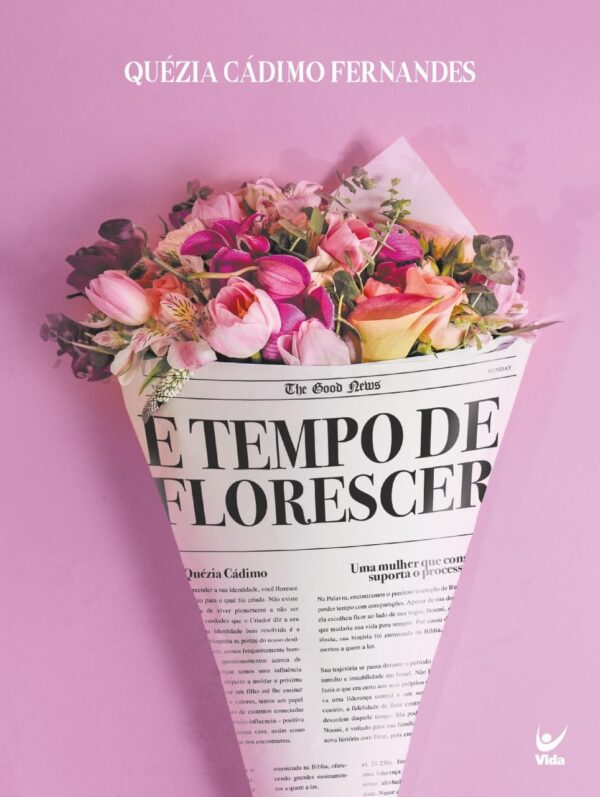 É Tempo de Florescer: Uma Jornada Para Despertar Você em Todas as Estações | Quézia Fernandes