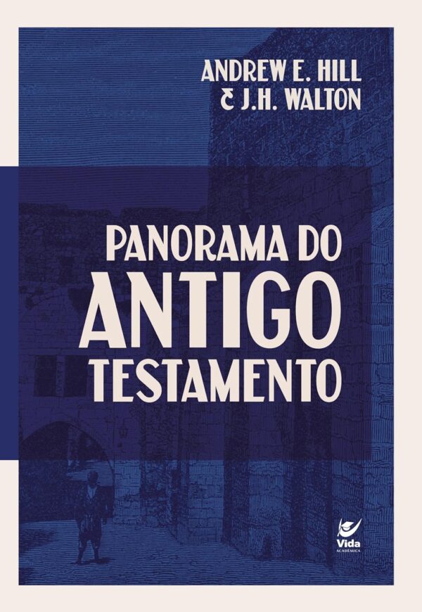 Panorama do Antigo Testamento | Andrew E. Hill
