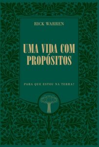 Uma Vida com Propósitos: Para que Estou na Terra? | Edição de luxo | Rick Warren
