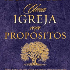 Uma Igreja Com Propósitos | Rick Warren